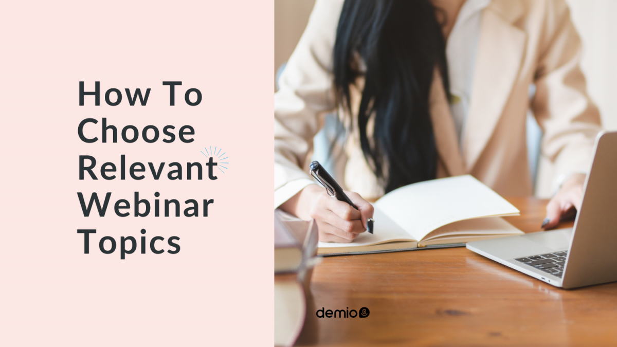 How To Choose Relevant Webinar Topics - The Demio Blog