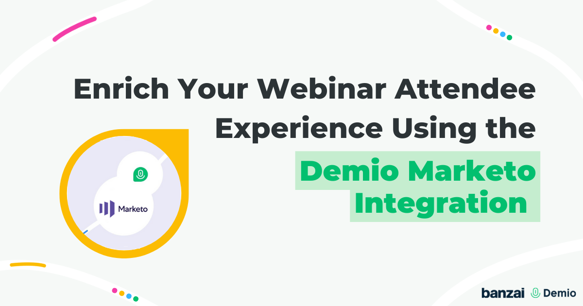 3 Ways to Enrich Your Webinar Attendee Experience Using the Demio Integration with Marketo